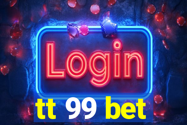 tt 99 bet